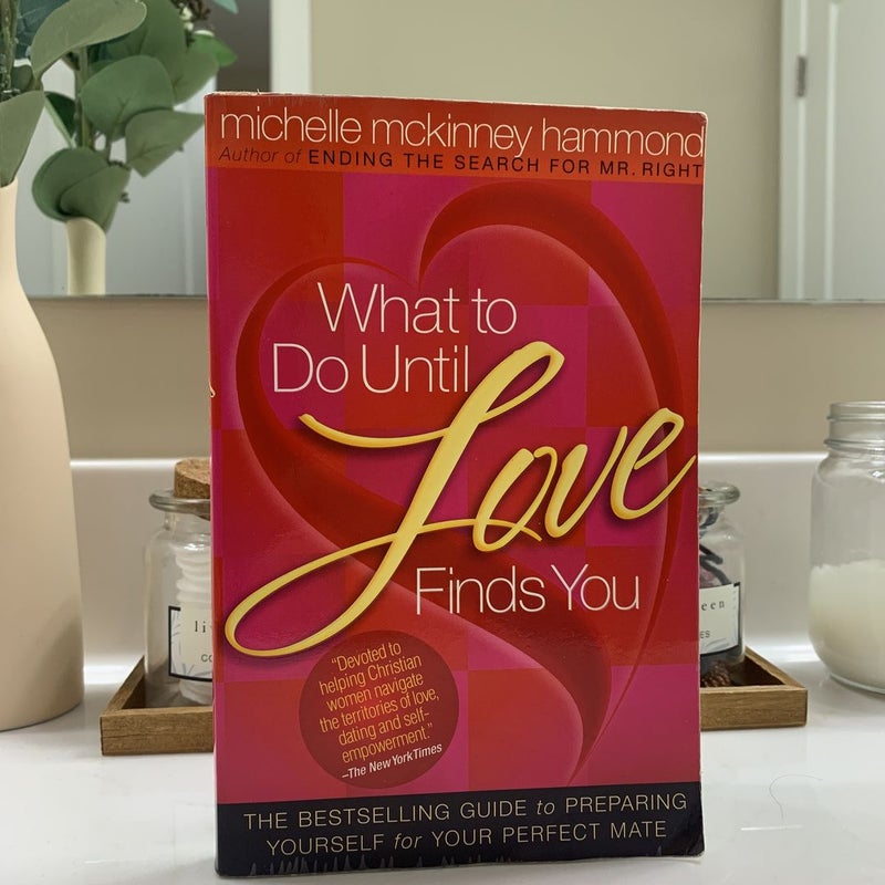 What to Do until Love Finds You