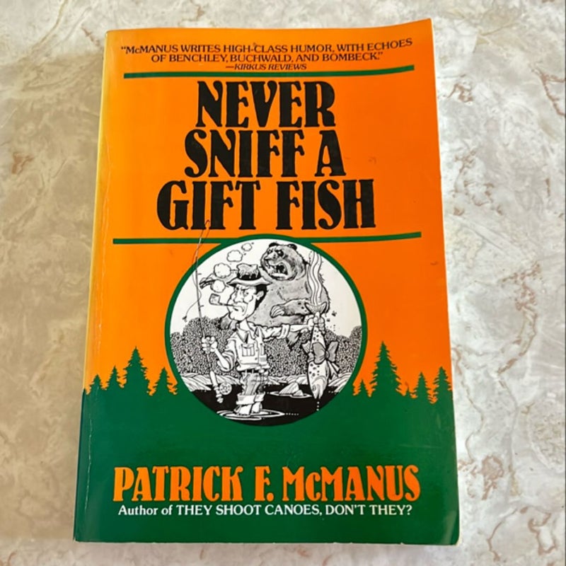 Never Sniff a Gift Fish