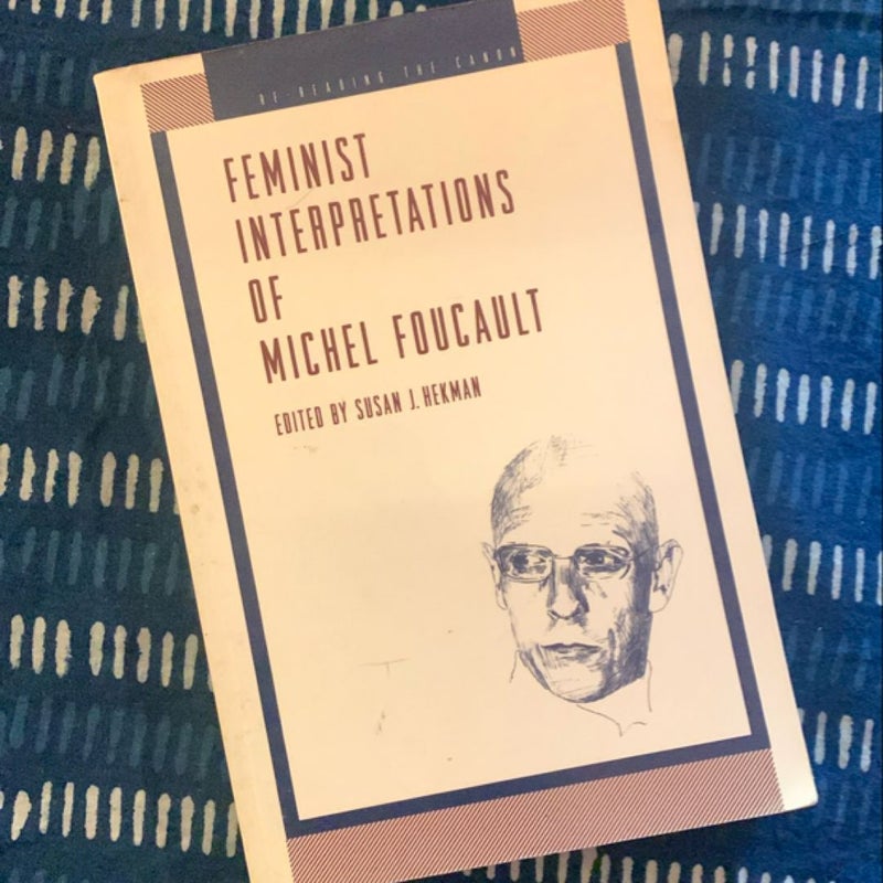 Feminist Interpretations of Michel Foucault