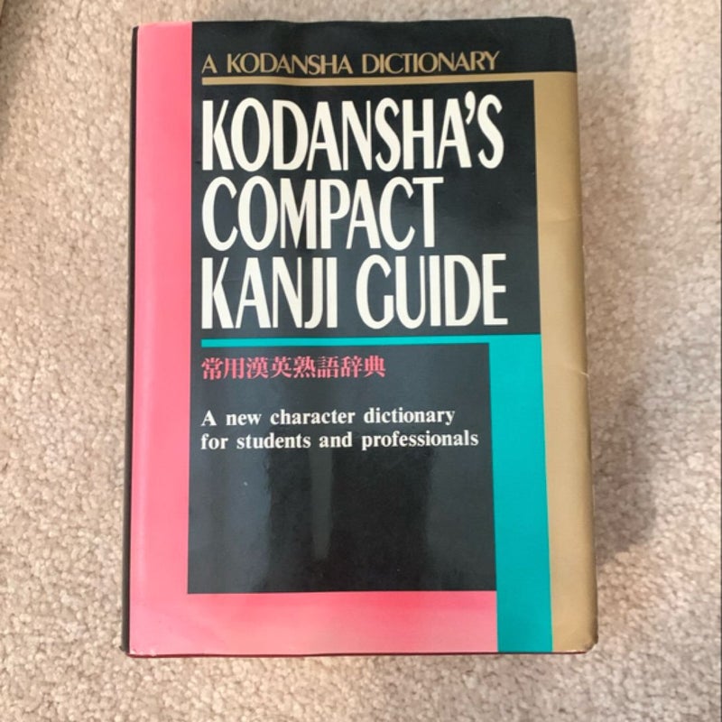 KODANSHA'S COMPACT KANJI GUIDE 漢字ガイド Kodansha's Compact Kanji Guide by Kodansha International