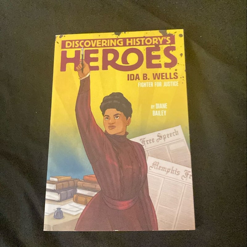 Discovering History’s Heroes Ida B. Wells