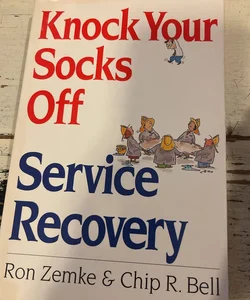 Knock Your Socks off Service Recovery