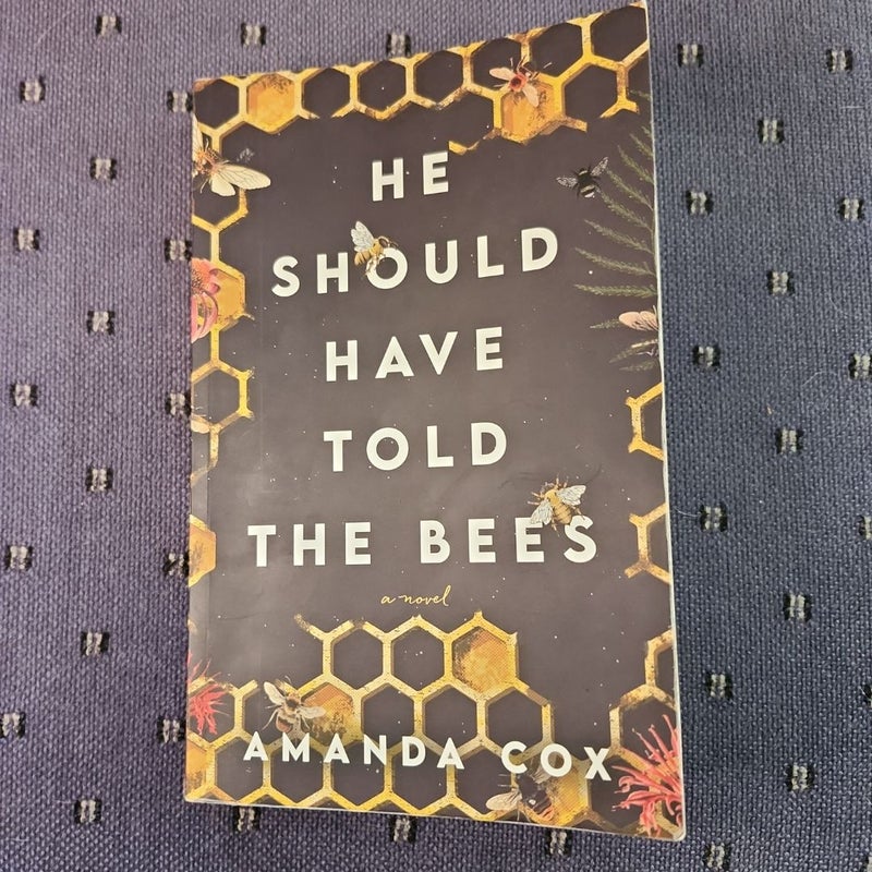 He Should Have Told the Bees