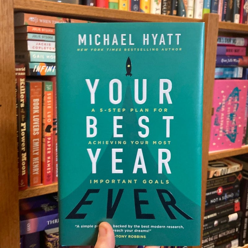 Your Best Year Ever - a 5-Step Plan for Achieving Your Most Important Goals