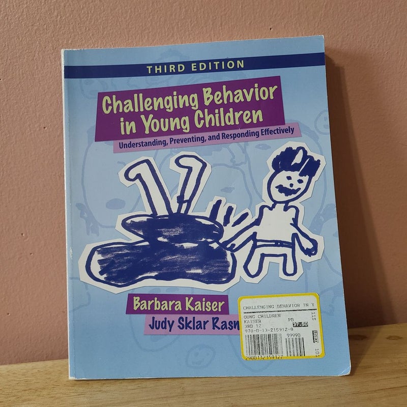 Challenging Behavior in Young Children: Understanding, Preventing, and Responding Effectively (3rd Edition) 