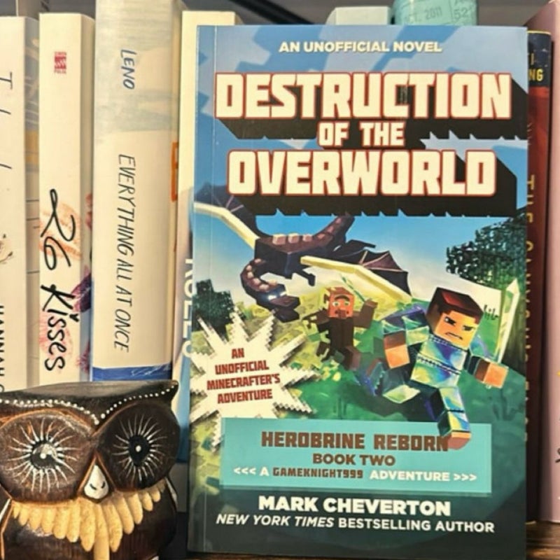 Minecraft Novel: Destruction of the Overworld