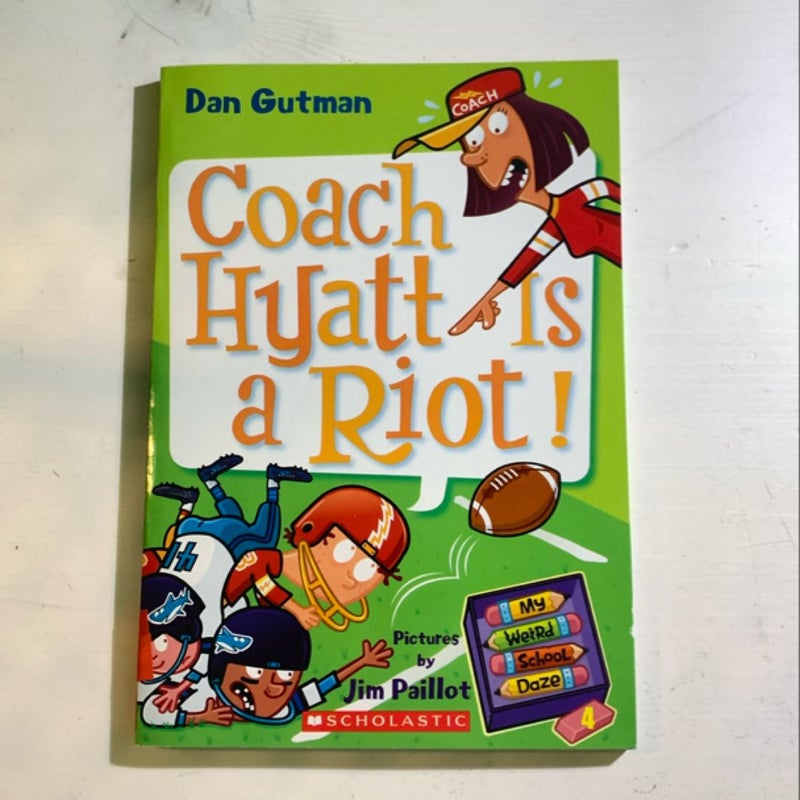 My Weird School Daze: Coach Hyatt is a Riot!