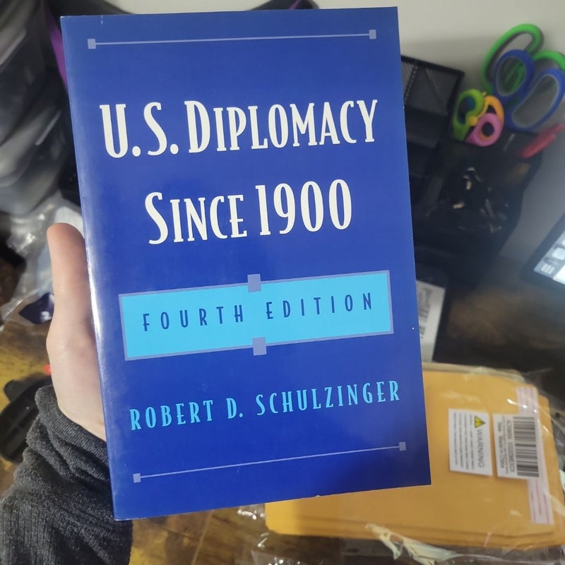 U. S. Diplomacy Since 1900