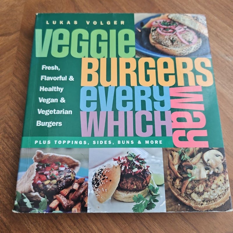 Veggie Burgers Every Which Way