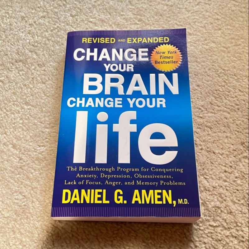 Change Your Brain, Change Your Life (Revised and Expanded)