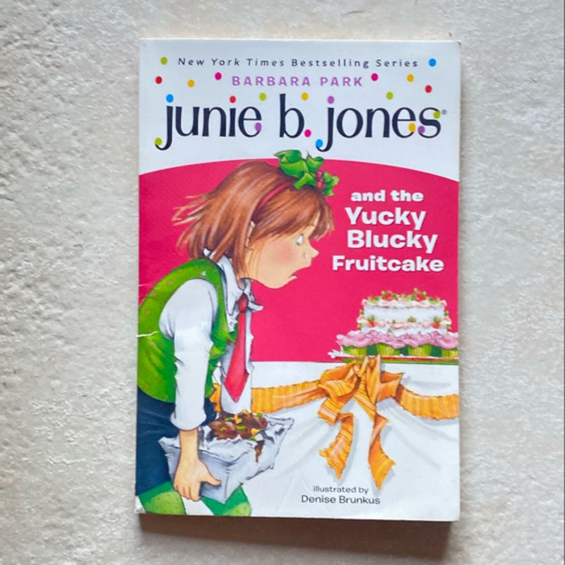 Junie B. Jones #5: Junie B. Jones and the Yucky Blucky Fruitcake