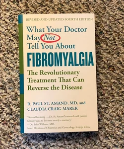 What Your Doctor May Not Tell You about (TM): Fibromyalgia