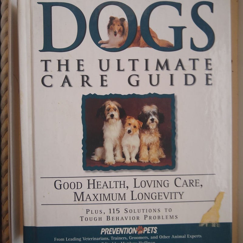 Dogs: The Ultimate Care Guide 