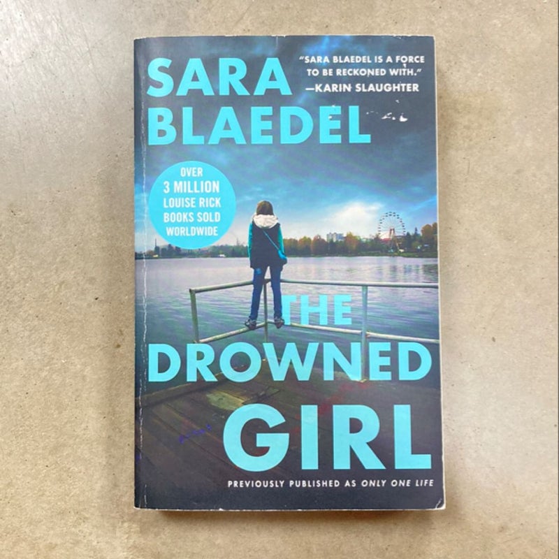 The Drowned Girl (previously Published As Only One Life)