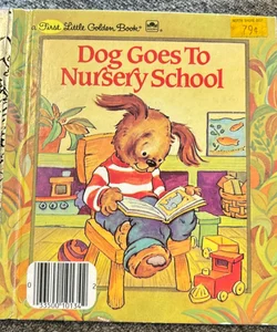 Dog Goes to Nursery School