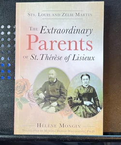 The Extraordinary Parents of St. Therese of Lisieux