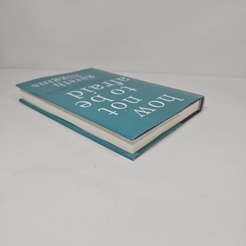 How Not to Be Afraid - hardback 
