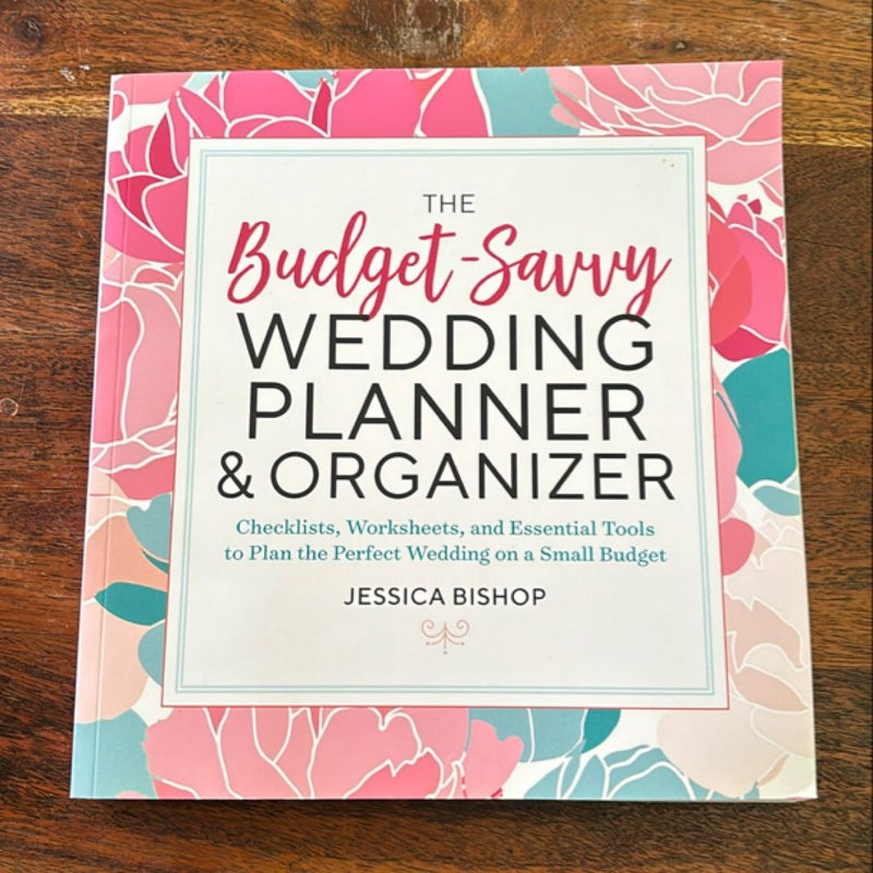 The Budget-Savvy Wedding Planner and Organizer