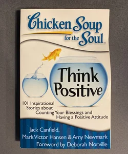 Chicken Soup for the Soul: Think Positive