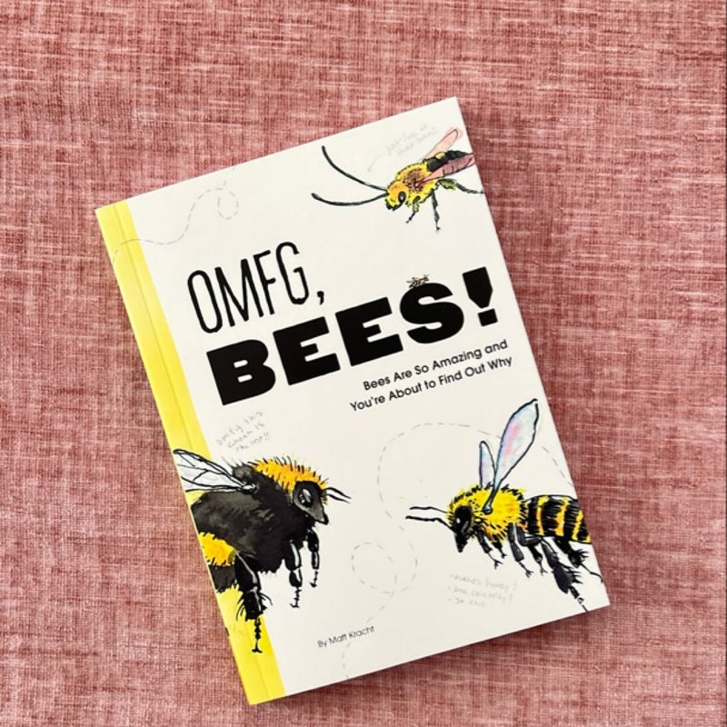 Omfg, Bees!