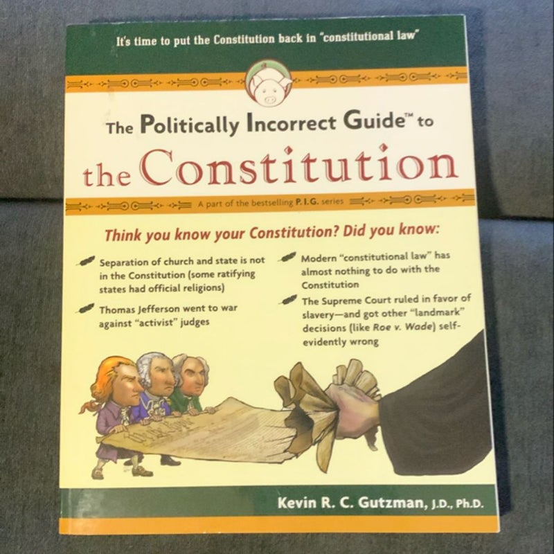 The Politically Incorrect Guide to the Constitution