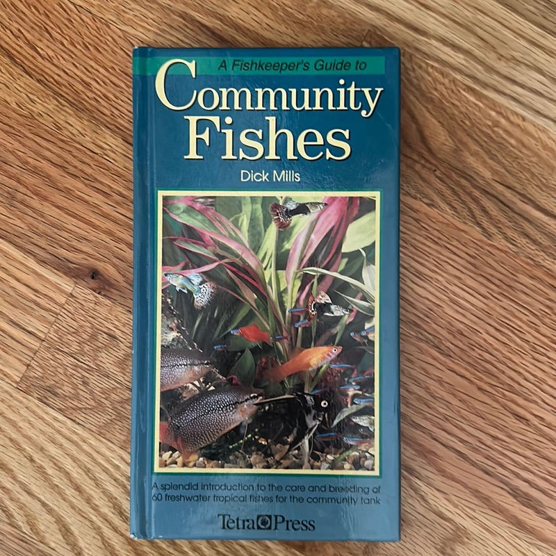 A Fishkeeper's Guide to Community Fishes