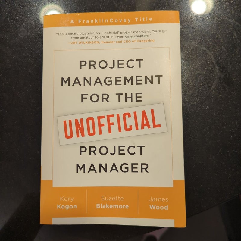 Project Management for the Unofficial Project Manager