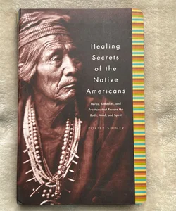 Healing secrets of the native Americans 