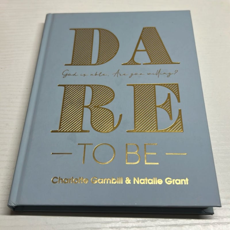 Dare to Be