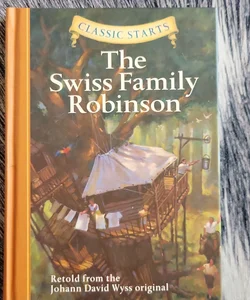 Classic Starts®: the Swiss Family Robinson