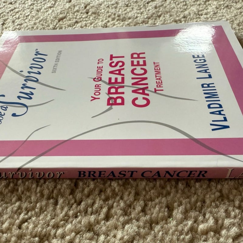 Be a Survivor- Your Guide to Breast Cancer Treatment