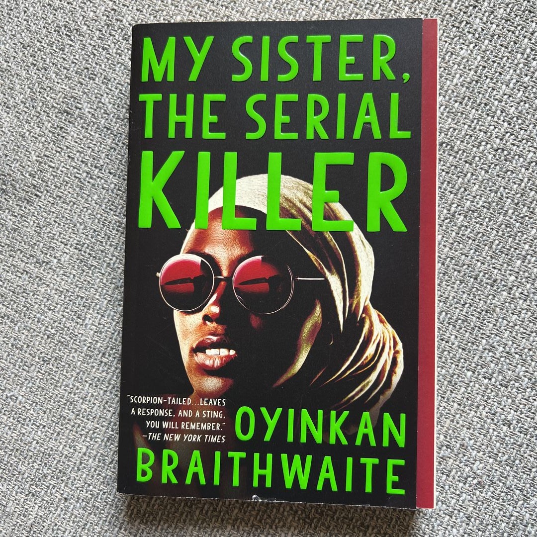 My Sister, the Serial Killer by Oyinkan Braithwaite, Paperback