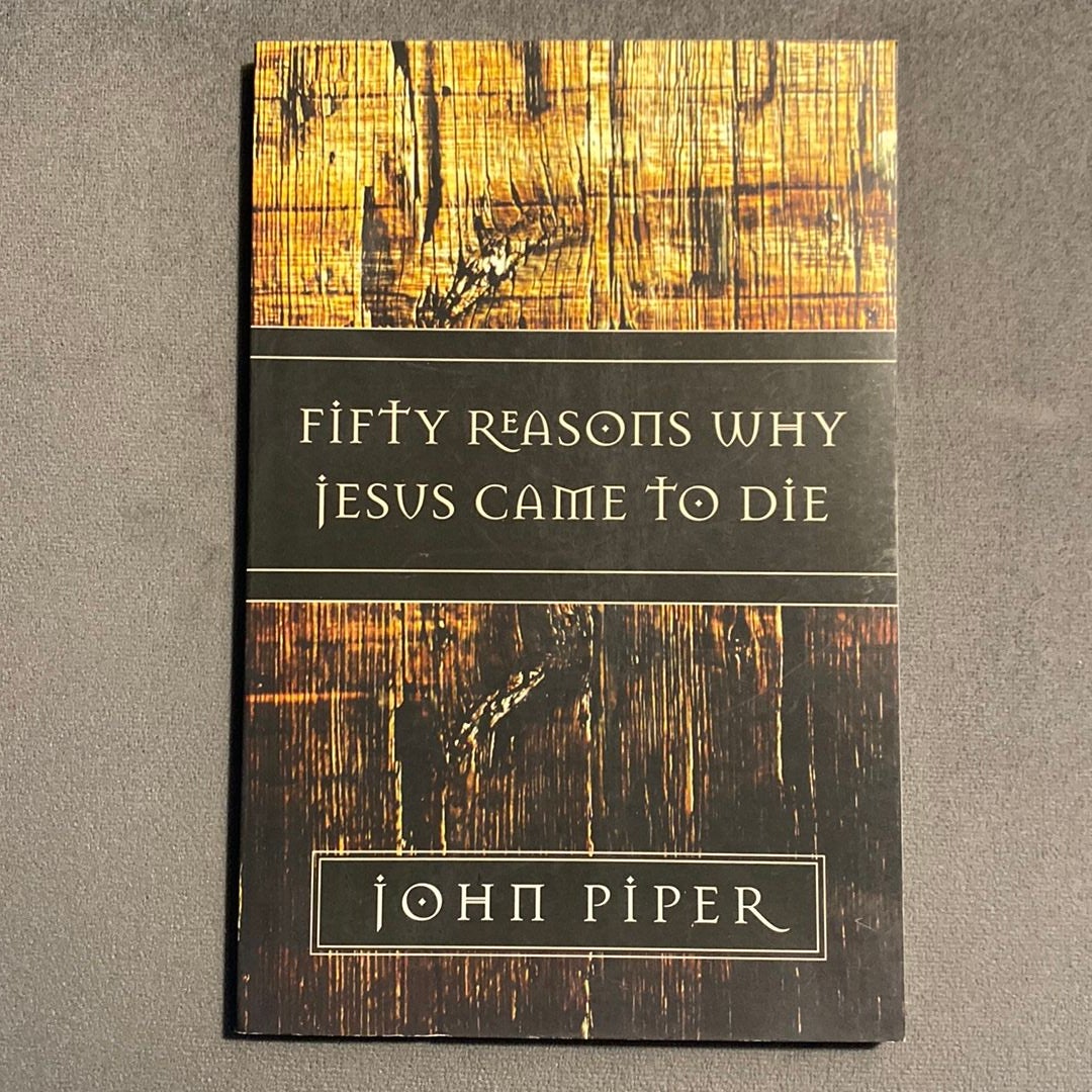 Fifty Reasons Why Jesus Came to Die