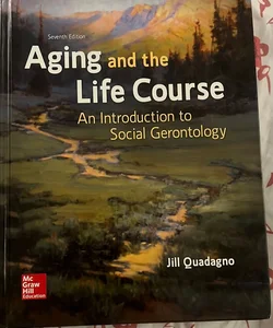Aging and the Life Course: an Introduction to Social Gerontology