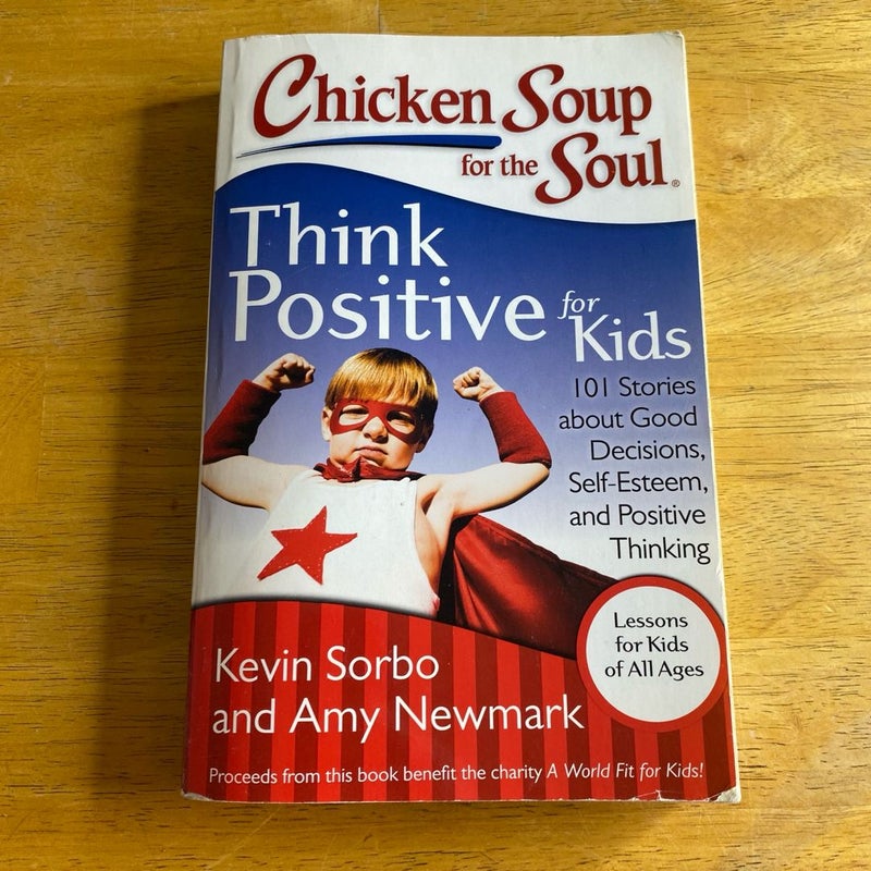 Chicken Soup for the Soul: Think Positive for Kids