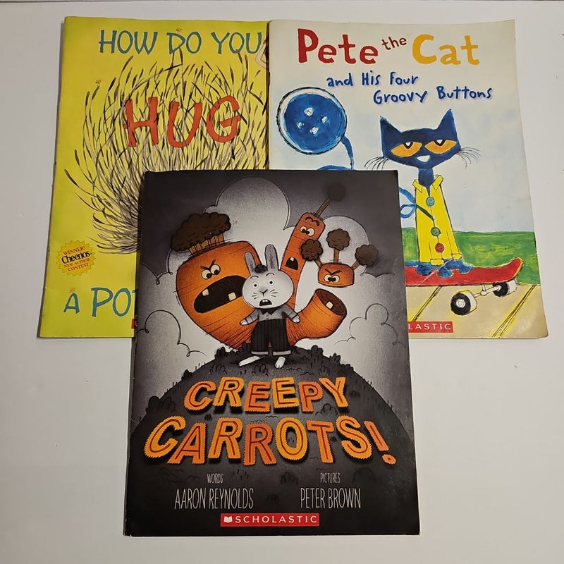 How Do You Hug a Purcupine?, Creepy Carrots, Pete the Cat and His Four Groovy Buttons