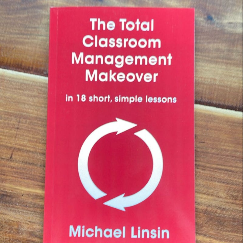 The Total Classroom Management Makeover