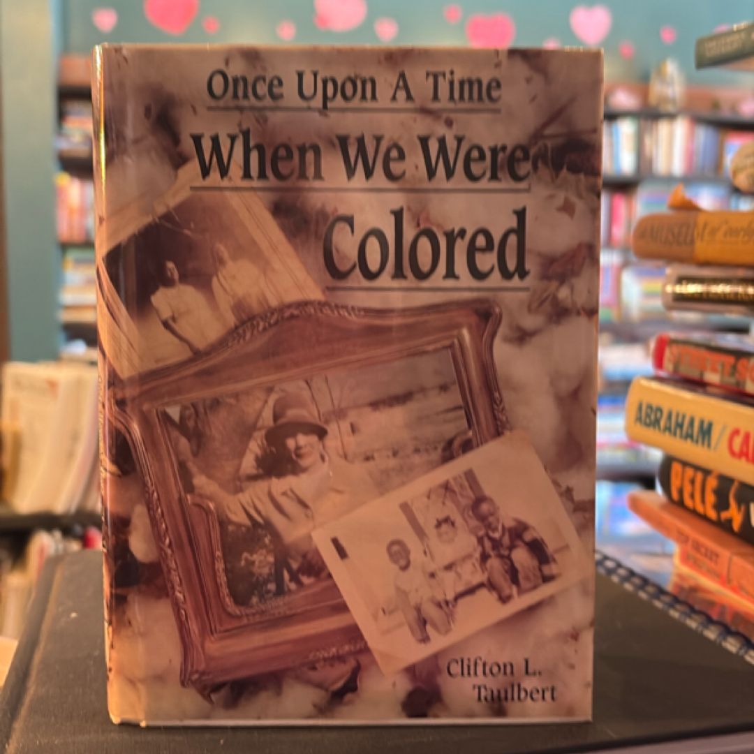 Once upon a Time When We Were Colored