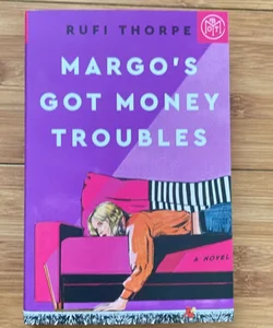 Margo’s got money troubles