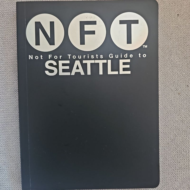 Not for Tourists Guide to Seattle