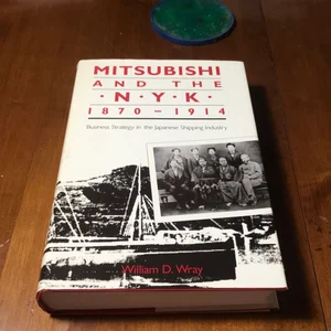 Mitsubishi and the N. Y. K., 1870-1914