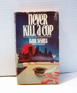 Never Kill a Cop