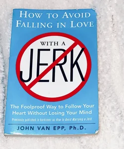 How to Avoid Falling in Love with a Jerk