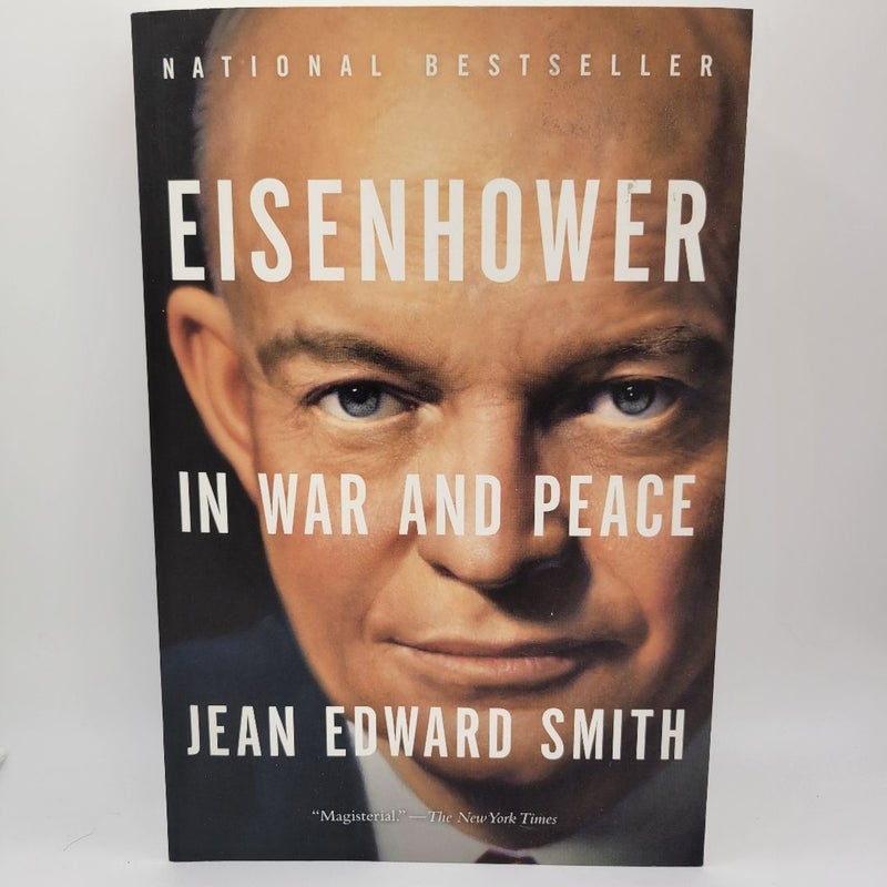 Eisenhower in War and Peace