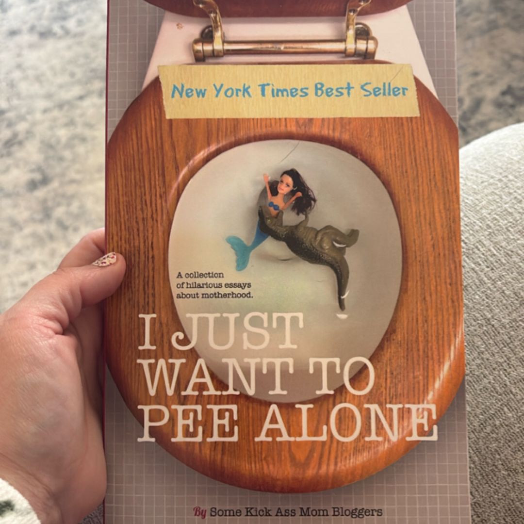 I Just Want to Pee Alone