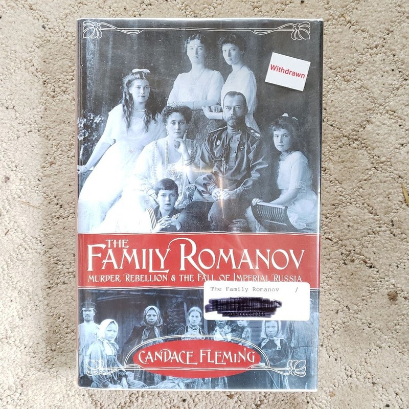 The Family Romanov: Murder, Rebellion, and the Fall of Imperial Russia (1st Edition, 2014)