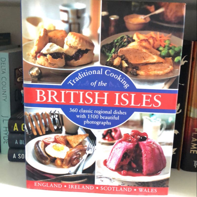 Traditional Cooking of the British Isles: England, Ireland, Scotland and Wales