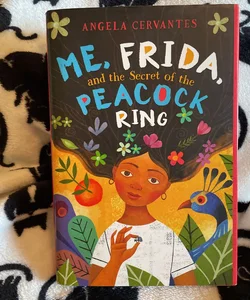FIRST EDITION - Me, Frida, and the Secret of the Peacock Ring