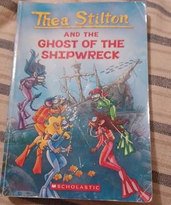 Thea Stilton and the Ghost of the Shipwreck