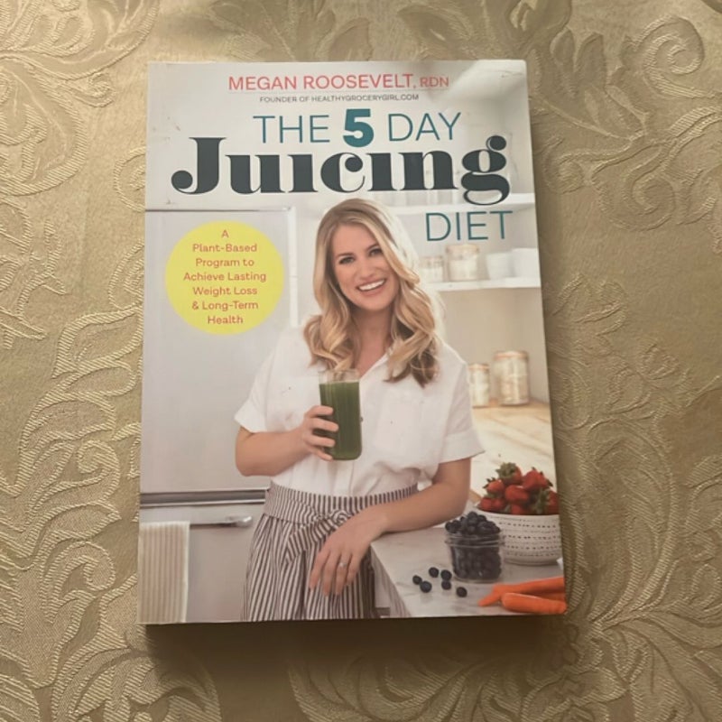 The 5-Day Juicing Diet